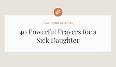 40 Powerful Prayers for a Sick Daughter