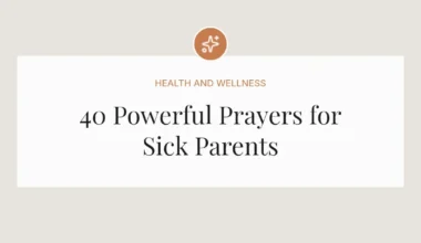 40 Powerful Prayers for Sick Parents