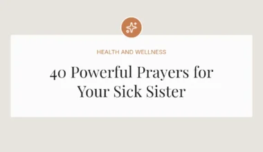 40 Powerful Prayers for Your Sick Sister