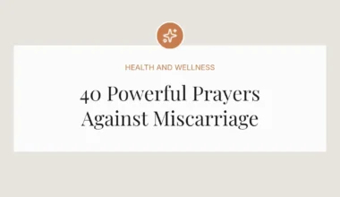 40 Powerful Prayers Against Miscarriage