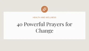 40 Powerful Prayers for Change
