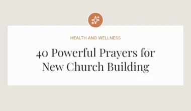 40 Powerful Prayers for New Church Building