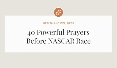 40 Powerful Prayers Before NASCAR Race