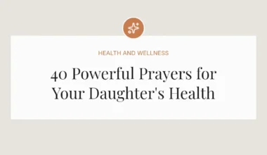 40 Powerful Prayers for Your Daughter's Health