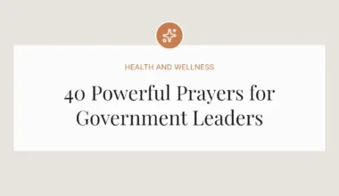 40 Powerful Prayers for Government Leaders
