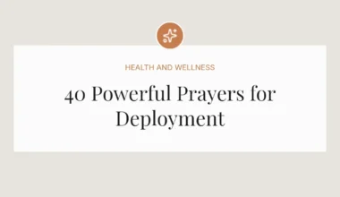 40 Powerful Prayers for Deployment