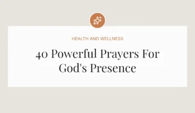 40 Powerful Prayers For God's Presence