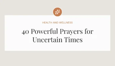 40 Powerful Prayers for Uncertain Times