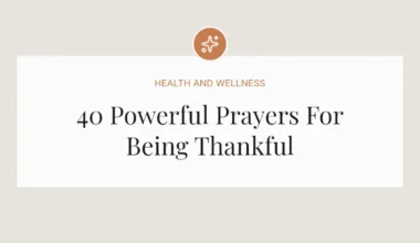 40 Powerful Prayers For Being Thankful