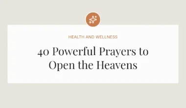40 Powerful Prayers to Open the Heavens