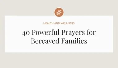 40 Powerful Prayers for Bereaved Families