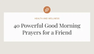 40 Powerful Good Morning Prayers for a Friend
