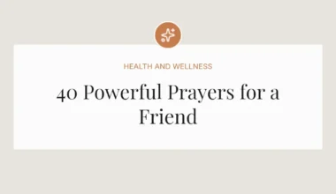 40 Powerful Prayers for a Friend