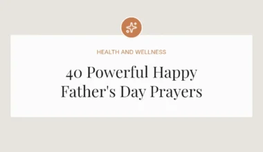 40 Powerful Happy Father's Day Prayers