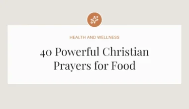 40 Powerful Christian Prayers for Food