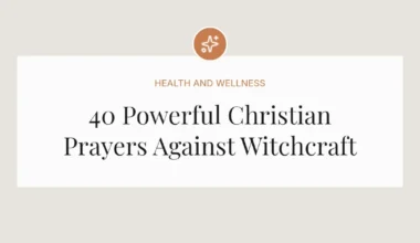 40 Powerful Christian Prayers Against Witchcraft
