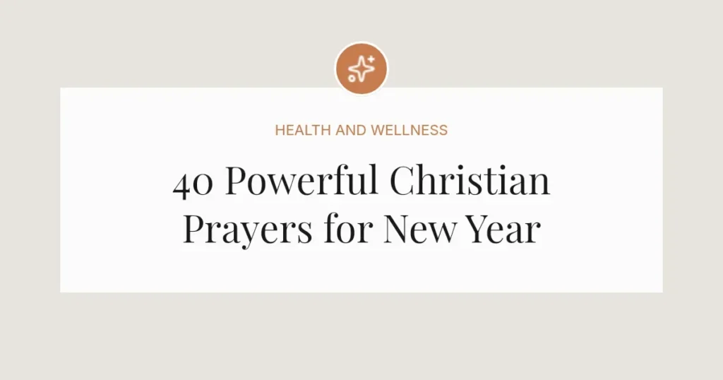 40 Powerful Christian Prayers for New Year