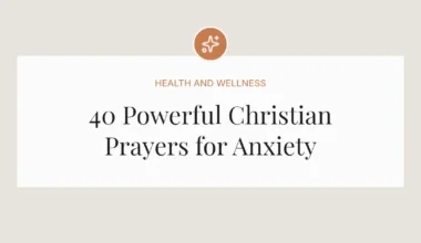40 Powerful Christian Prayers for Anxiety